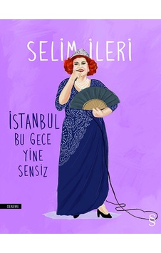 İstanbul Bu Gece Yine Sensiz - Selim İleri - Everest Yayınları