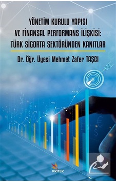 Yönetim Kurulu Yapısı Ve Finansal Performans İlişkisi: Türk Si... Yönetim Kurulu Yapısı Ve Finansal Performans İlişkisi: Türk Si...