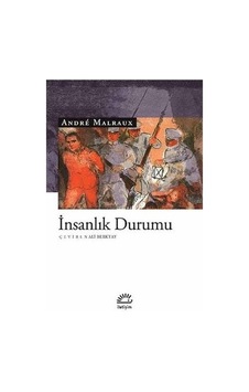 İnsanlık Durumu - Andre Malraux - İletişim Yayınları İnsanlık Durumu - Andre Malraux - İletişim Yayınları