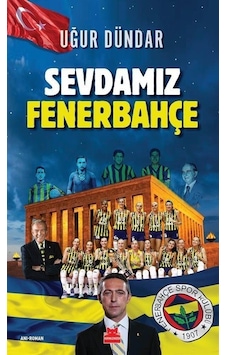 Sevdamız Fenerbahçe - Uğur Dündar - Kırmızı Kedi Sevdamız Fenerbahçe - Uğur Dündar - Kırmızı Kedi