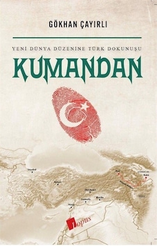 Kumandan Gökhan Çayırlı Lopus Yayınları Kumandan Gökhan Çayırlı Lopus Yayınları