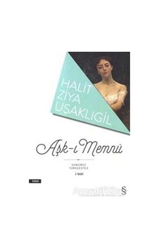 Günümüz Türkçesiyle Aşk-ı Memnu - Halid Ziya Uşaklıgil - Everest Yayınları Günümüz Türkçesiyle Aşk-ı Memnu - Halid Ziya Uşaklıgil - Everest Yayınları