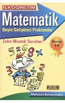 İlköğretim Matematik Beyin Geliştirici Problemler - Seviye 6-8 - Mehmet Şekercioğlu - Platform Yayınları İlköğretim Matematik Beyin Geliştirici Problemler - Seviye 6-8 - Mehmet Şekercioğlu - Platform Yayınları