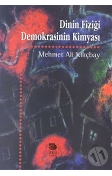 Dinin Fiziği Demokrasinin Kimyası Dinin Fiziği Demokrasinin Kimyası
