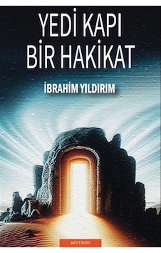 Yedi Kapı Bir Hakikat / İbrahim Yıldırım Yedi Kapı Bir Hakikat / İbrahim Yıldırım