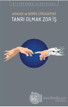 Tanrı Olmak Zor İş - Boris Strugatski - Arkadi Strugatski - İthaki Yayınları Tanrı Olmak Zor İş - Boris Strugatski - Arkadi Strugatski - İthaki Yayınları