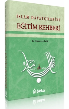 İslam Davetçilerine Eğitim Rehberi - Hişam et-Talib - Beka Yayınları İslam Davetçilerine Eğitim Rehberi - Hişam et-Talib - Beka Yayınları