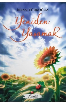 Yeniden Yaşamak / İrfan Türkoğuz Yeniden Yaşamak / İrfan Türkoğuz