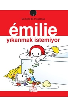 Emilie Yıkanmak İstemiyor - Domitille de Pressense - Nesil Çocuk Yayınları Emilie Yıkanmak İstemiyor - Domitille de Pressense - Nesil Çocuk Yayınları