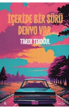 İçeride Bir Sürü Denyo Var / Tarık Tekoğul İçeride Bir Sürü Denyo Var / Tarık Tekoğul