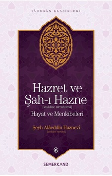 Hazret ve Şah-ı Hazne-Hacegan Klasikleri - Şeyh Alaeddin Haznevi - Semerkand Yayınları