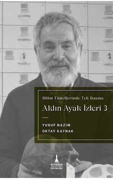 Aklın Ayak İzleri 3 / Bilim Tünellerinde Tek Başına / Yusuf Nazım