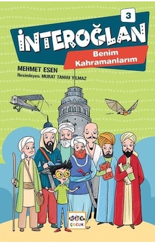 İnteroğlan 3 - Benim Kahramanlarım - Mehmet Esen - Nar Çocuk