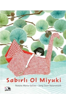 Sabırlı Ol Miyuki - Roxane Marie Galliez - Nesin Yayınevi Sabırlı Ol Miyuki - Roxane Marie Galliez - Nesin Yayınevi