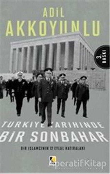 Türkiye Tarihinde Bir Sonbahar - Adil Akkoyunlu - Çıra Yayınları Türkiye Tarihinde Bir Sonbahar - Adil Akkoyunlu - Çıra Yayınları