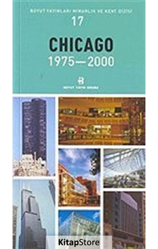 Chicago 1975-2000 Mimarlık ve Kent Dizisi 17- Boyut Yayın Grubu Chicago 1975-2000 Mimarlık ve Kent Dizisi 17- Boyut Yayın Grubu