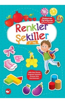 Renkler Şekiller - Büyüyorum Öğreniyorum - Okul Öncesi Etkinlikleri- Beyaz Balina Yayınları Renkler Şekiller - Büyüyorum Öğreniyorum - Okul Öncesi Etkinlikleri- Beyaz Balina Yayınları