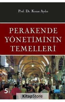 Perakende Yönetiminin Temelleri - Kenan Aydın - Nobel Akademik Yayıncılık Perakende Yönetiminin Temelleri - Kenan Aydın - Nobel Akademik Yayıncılık
