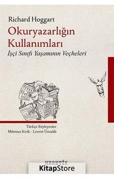 Okuryazarlığın Kullanımları - İşçi Sınıfı Yaşamının Veçheleri - Richard Hoggart - Heretik Yayıncılık