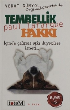 Tembellik Hakkı - Paul Lafargue - Totem Tembellik Hakkı - Paul Lafargue - Totem