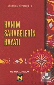 Hanım Sahabelerin Hayatı - Mehmet Ali Arslan - Zavira Kitap
