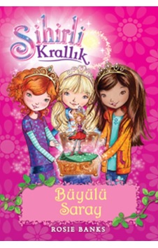 Sihirli Krallık 1-Büyülü Saray - Rosie Banks - Doğan ve Egmont Yayıncılık Sihirli Krallık 1-Büyülü Saray - Rosie Banks - Doğan ve Egmont Yayıncılık