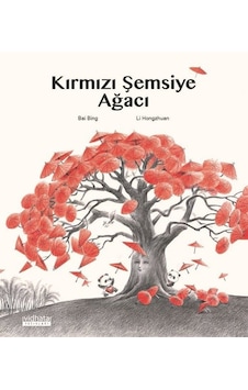 Kırmızı Şemsiye Ağacı - Bai Bing - Vidhata Yayınları Kırmızı Şemsiye Ağacı - Bai Bing - Vidhata Yayınları