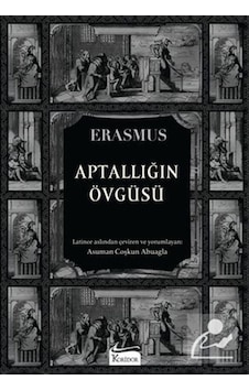 Aptallığın Övgüsü (Bez Ciltli) / Desiderius Erasmus 9786257781176