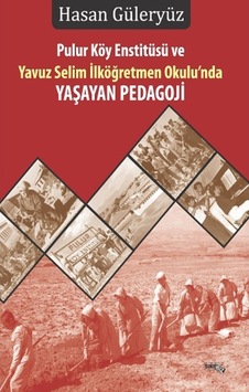 Pulur Köy Enstitüsü Ve Yavuz Selim Ilköğretmen Okulu’Nda Yaşayan Pulur Köy Enstitüsü Ve Yavuz Selim Ilköğretmen Okulu’Nda Yaşayan