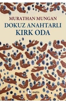 Dokuz Anahtarlı Kırk Oda - Murathan Mungan - Metis Yayınları Dokuz Anahtarlı Kırk Oda - Murathan Mungan - Metis Yayınları