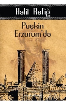 Puşkin Erzurum'da - Halit Refiğ - Dergah Yayınları