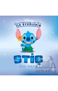 Disney İlk Öykülerim Stiç Çok Nazik Doğan Çocuk Disney İlk Öykülerim Stiç Çok Nazik Doğan Çocuk