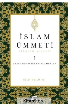 İslam Ümmeti 1 - İbrahim Milleti - Esaslar - Sınırlar - Alametler - Hüseyin Çeliktaş - Kitap Dünyası İslam Ümmeti 1 - İbrahim Milleti - Esaslar - Sınırlar - Alametler - Hüseyin Çeliktaş - Kitap Dünyası