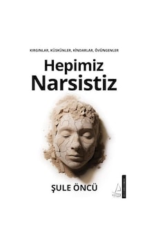 Hepimiz Narsistiz - Şule Öncü - Destek Yayınları