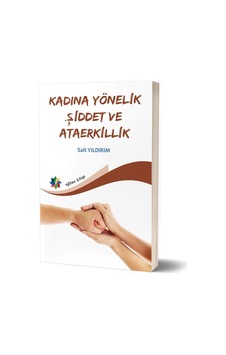 Kadına Yönelik Şiddet ve Ataerkillik - Sait Yıldırım - Eğiten Kitap Kadına Yönelik Şiddet ve Ataerkillik - Sait Yıldırım - Eğiten Kitap