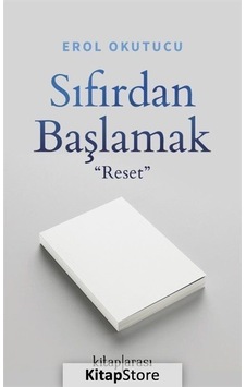Sıfırdan Başlamak - Reset - Erol Okutucu - Kitap Arası Sıfırdan Başlamak - Reset - Erol Okutucu - Kitap Arası