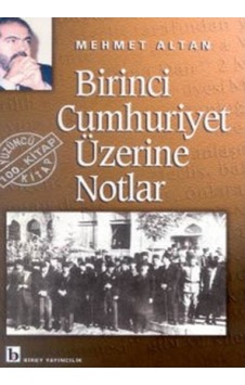Birinci Cumhuriyet Üzerine Notlar 169171123 Birinci Cumhuriyet Üzerine Notlar 169171123