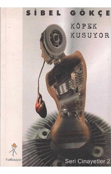 Köpek Kusuyor - Seri Cinayetler 2 - Sibel Gökçe - İmzalı