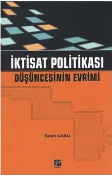 İktisat Politikası Düşüncesinin Evrimi  - Sabri Çaklı  - Gazi Kitabevi