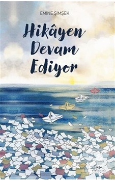 Hikayen Devam Ediyor - Emine Şimşek - Mosquito Yayınları Hikayen Devam Ediyor - Emine Şimşek - Mosquito Yayınları
