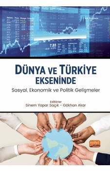 Dünya Ve Türkiye Ekseninde Sosyal, Ekonomik Ve Politik Gelişmeler Dünya Ve Türkiye Ekseninde Sosyal, Ekonomik Ve Politik Gelişmeler