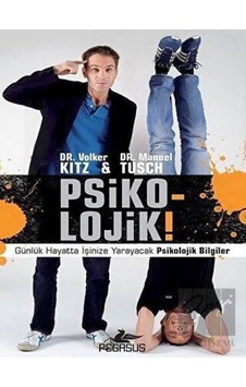 Psiko-lojik!-Günlük Hayatta İşinize Yarayacak Psikolojik Bilgiler - Manuel Tusch - Pegasus Psiko-lojik!-Günlük Hayatta İşinize Yarayacak Psikolojik Bilgiler - Manuel Tusch - Pegasus