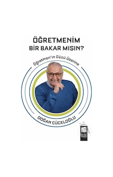 Öğretmenim Bir Bakar Mısın - Doğan Cüceloğlu Öğretmenim Bir Bakar Mısın - Doğan Cüceloğlu