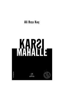 Karşı Mahalle - Ali Rıza Koç - Elma Yayınevi
