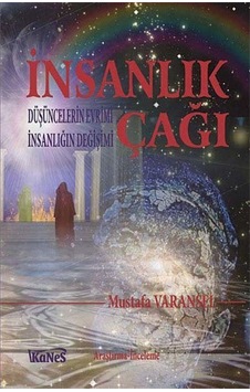 İnsanlık Çağı - Mustafa Varansel - Kanes Yayınları