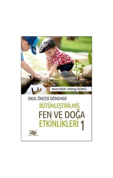 Okul Öncesi Dönemde Bütünleştirilmiş Fen Ve Doğa Etkinlikleri-1 - Mehtap Üçüncü - Anı Yayıncılık Okul Öncesi Dönemde Bütünleştirilmiş Fen Ve Doğa Etkinlikleri-1 - Mehtap Üçüncü - Anı Yayıncılık