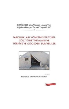 Farklılıkları Yönetme Kültürü Göç Yönetimi Alanı Ve Türkiye Ye Göç Eden Suriyeliler Farklılıkları Yönetme Kültürü Göç Yönetimi Alanı Ve Türkiye Ye Göç Eden Suriyeliler