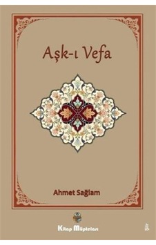 Aşk-ı Vefa - Ahmet Sağlam - Kitap Müptelası Yayınları