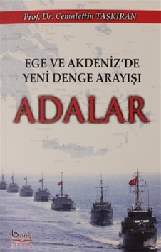 Ege Akdeniz'de Yeni Denge Arayışı Adalar - Cemalettin Taşkıran - A.Barış Kitapevi Ege Akdeniz'de Yeni Denge Arayışı Adalar - Cemalettin Taşkıran - A.Barış Kitapevi