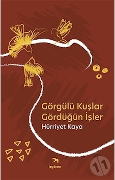 Görgülü Kuşlar Gördüğün İşler - Hürriyet Kaya - İzgören Görgülü Kuşlar Gördüğün İşler - Hürriyet Kaya - İzgören